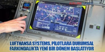 Lufthansa Systems, Pilotlara Durumsal Farkındalıkta Yeni Bir Dönem Başlatıyor