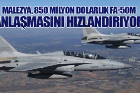 Malezya, 850 Milyon Dolarlık FA-50M Anlaşmasını Hızlandırıyor