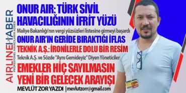 Onur Air: Türk Sivil Havacılığının İfrit Yüzü. THY Teknik A.Ş.: İronilerle Dolu Bir Resim 12 Köşe Yazıları Gökyüzü Onur Air: Türk Sivil Havacılığının İfrit Yüzü. THY Teknik A.Ş.: İronilerle Dolu Bir Resim
