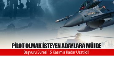 Pilot Olmak İsteyen Adaylara Müjde: Başvuru Süresi 15 Kasım’a Kadar Uzatıldı!
