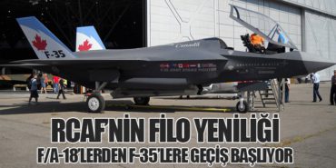 RCAF’nin Filo Yeniliği: F/A-18’lerden F-35’lere Geçiş Başlıyor
