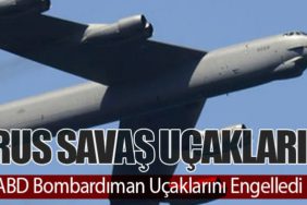 Rus Savaş Uçakları ABD Bombardıman Uçaklarını Engelledi