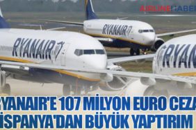 Ryanair'e 107 Milyon Euro Ceza: İspanya'dan Büyük Yaptırım