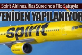 Spirit Airlines, İflas Sürecinde Filo Satışıyla Yeniden Yapılanıyor