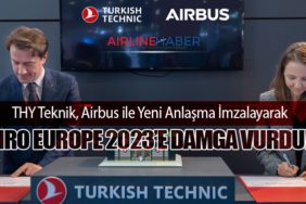 THY Teknik, Airbus ile Yeni Anlaşma İmzalayarak MRO Europe 2023’e Damga Vurdu!