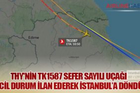 THY'nin TK1587 Sefer Sayılı Uçağı Acil Durum İlan Ederek İstanbul’a Döndü