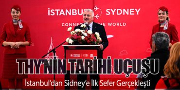 THY’nin Tarihi Uçuşu: İstanbul’dan Sidney’e İlk Sefer Gerçekleşti