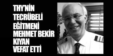 THY’nin Tecrübeli Eğitmeni Mehmet Bekir Kıyan Vefat Etti