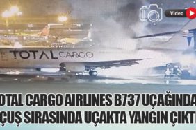Total Cargo Airlines B737 uçağında uçuş sırasında uçakta yangın çıktı