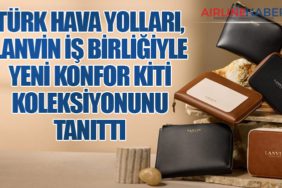 Türk Hava Yolları, Lanvin İş Birliğiyle Yeni Konfor Kiti Koleksiyonunu Tanıttı