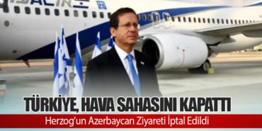 Türkiye, Hava Sahasını Kapattı: Herzog’un Azerbaycan Ziyareti İptal Edildi