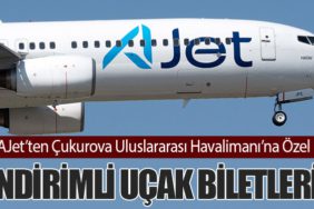 AJet’ten Çukurova Uluslararası Havalimanı’na Özel İndirimli Uçak Biletleri