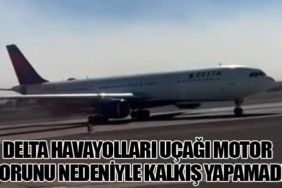 Delta Havayolları Uçağı Motor Sorunu Nedeniyle Kalkış Yapamadı