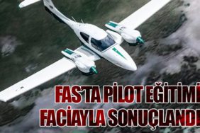 Fas’ta Pilot Eğitimi Faciayla Sonuçlandı
