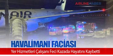 Havalimanı Faciası: Yer Hizmetleri Çalışanı Feci Kazada Hayatını Kaybetti