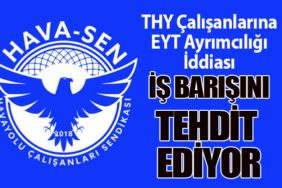 THY Çalışanlarına EYT Ayrımcılığı İddiası: İş Barışını Tehdit Ediyor