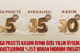 İGA Pass’te Kasım Ayına Özel Yıllık Üyelik Paketlerinde %15’e Varan İndirim Fırsatı