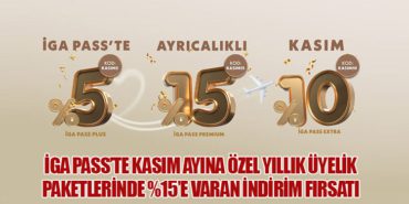 İGA Pass’te Kasım Ayına Özel Yıllık Üyelik Paketlerinde %15’e Varan İndirim Fırsatı