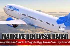 Mahkeme'den Emsal Karar: Havayolları'nın Zorunlu Ek Sigorta Uygulaması Yasa Dışı Bulundu