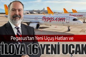 Pegasus’tan Yeni Uçuş Hatları ve Filoya 16 Yeni Uçak