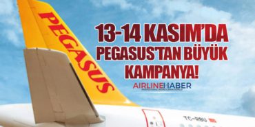 13-14 Kasım’da Pegasus’tan Büyük Kampanya!