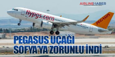 Pegasus Uçağı Sofya’ya Zorunlu İndi