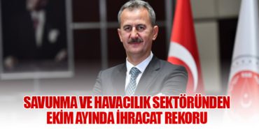 Savunma ve Havacılık Sektöründen Ekim Ayında İhracat Rekoru