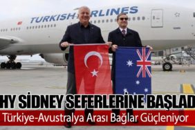THY Sidney Seferlerine Başladı: Türkiye-Avustralya Arası Bağlar Güçleniyor