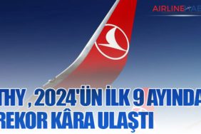 Türk Hava Yolları, 2024'ün İlk 9 Ayında Rekor Kâra Ulaştı