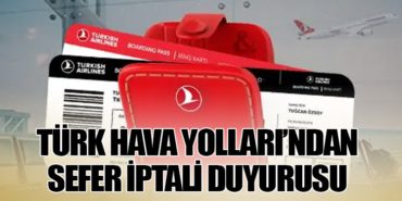 Türk Hava Yolları’ndan Sefer İptali Duyurusu