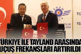 Türkiye ile Tayland Arasında Uçuş Frekansları Artırıldı