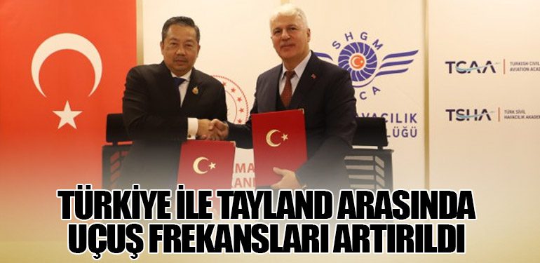 Türkiye ile Tayland Arasında Uçuş Frekansları Artırıldı
