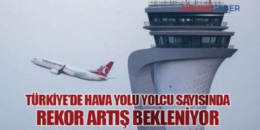 Türkiye’de Hava Yolu Yolcu Sayısında Rekor Artış Bekleniyor