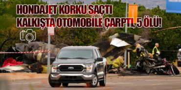 HondaJet Korku Saçtı: Kalkışta Otomobile Çarptı, 5 Ölü!