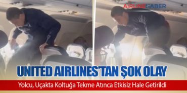United Airlines’tan Şok Olay: Yolcu, Uçakta Koltuğa Tekme Atınca Etkisiz Hale Getirildi