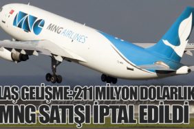 Flaş Gelişme: 211 Milyon Dolarlık MNG Satışı İptal Edildi