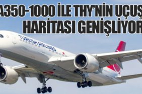 A350-1000 ile THY’nin Uçuş Haritası Genişliyor