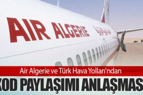 Air Algerie ve Türk Hava Yolları'ndan Kod Paylaşımı Anlaşması