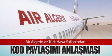 Air Algerie ve Türk Hava Yolları’ndan Kod Paylaşımı Anlaşması