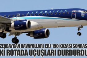 Azerbaycan Havayolları, ERJ-190 Kazası Sonrası İki Rotada Uçuşları Durdurdu