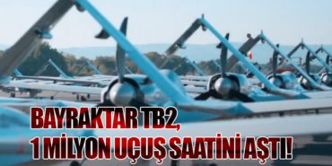Bayraktar TB2, 1 Milyon Uçuş Saatini Aştı!