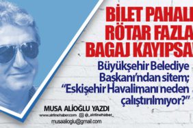 Bilet pahalı, rötar fazla, bagaj kayıpsa! “Eskişehir Havalimanı neden çalıştırılmıyor?”