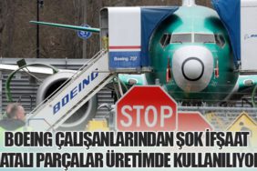 Boeing Çalışanlarından Şok İfşaat: Hatalı Parçalar Üretimde Kullanılıyor