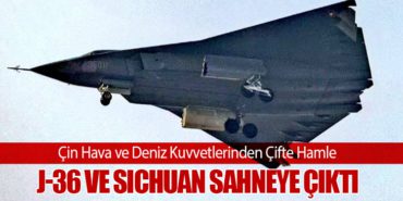 Çin Hava ve Deniz Kuvvetlerinden Çifte Hamle: J-36 ve Sichuan Sahneye Çıktı