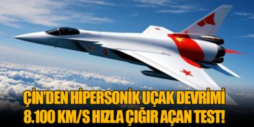 Çin’den Hipersonik Uçak Devrimi: 8.100 km/s Hızla Çığır Açan Test!