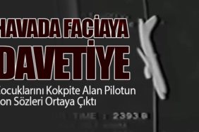 Havada Faciaya Davetiye: Çocuklarını Kokpite Alan Pilotun Son Sözleri Ortaya Çıktı