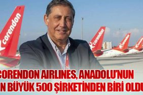 Corendon Airlines, Anadolu’nun en büyük 500 şirketinden biri oldu