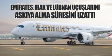 Emirates, Irak ve Lübnan Uçuşlarını Askıya Alma Süresini Uzattı