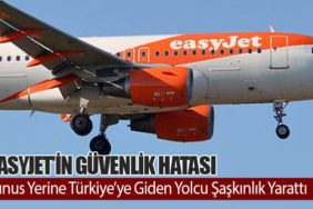 EasyJet’in Güvenlik Hatası: Tunus Yerine Türkiye’ye Giden Yolcu Şaşkınlık Yarattı
