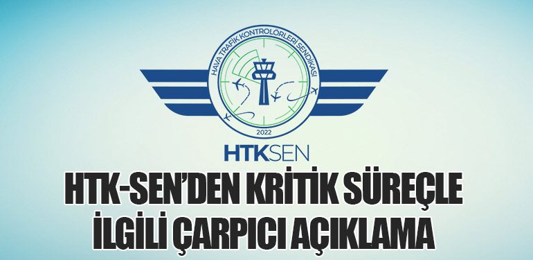 HTK-SEN’den Kritik Süreçle İlgili Çarpıcı Açıklama